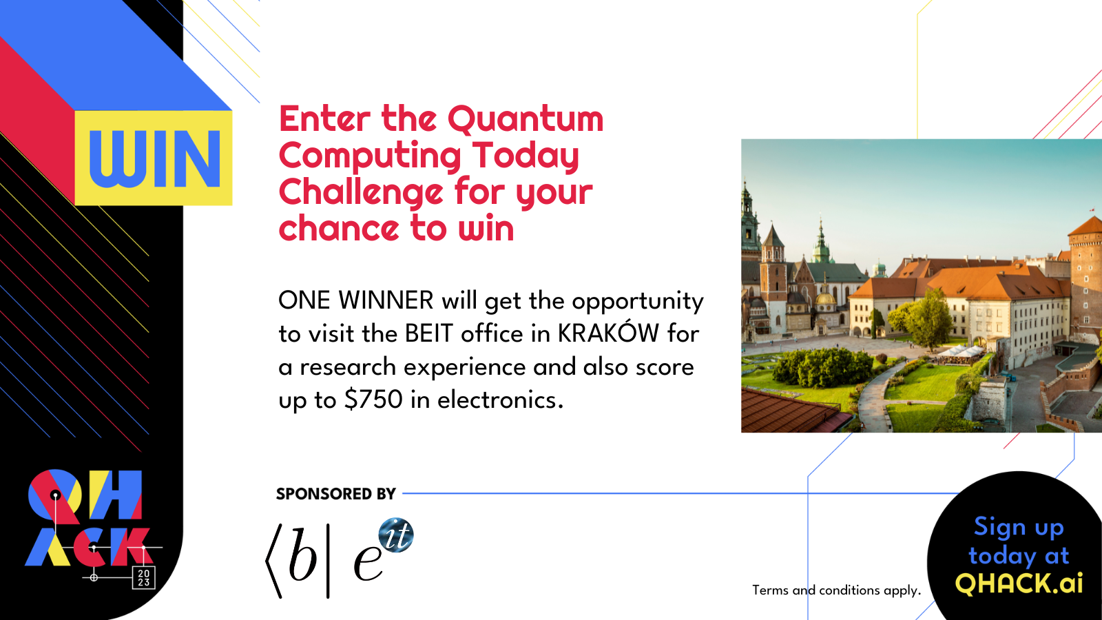 Enter the Quantum Computing Today Challenge for chance to win. One winner will get the opportunity to visit the BEIT office in Kraków for a research experience and also score up to $750 in electronics. Sponsored by BEIT.